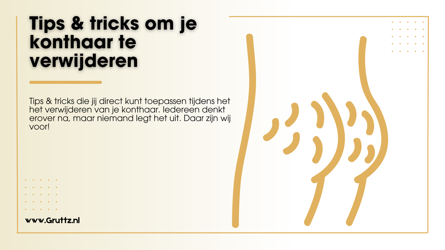 Tips & tricks om je konthaar te verwijderen Gruttz