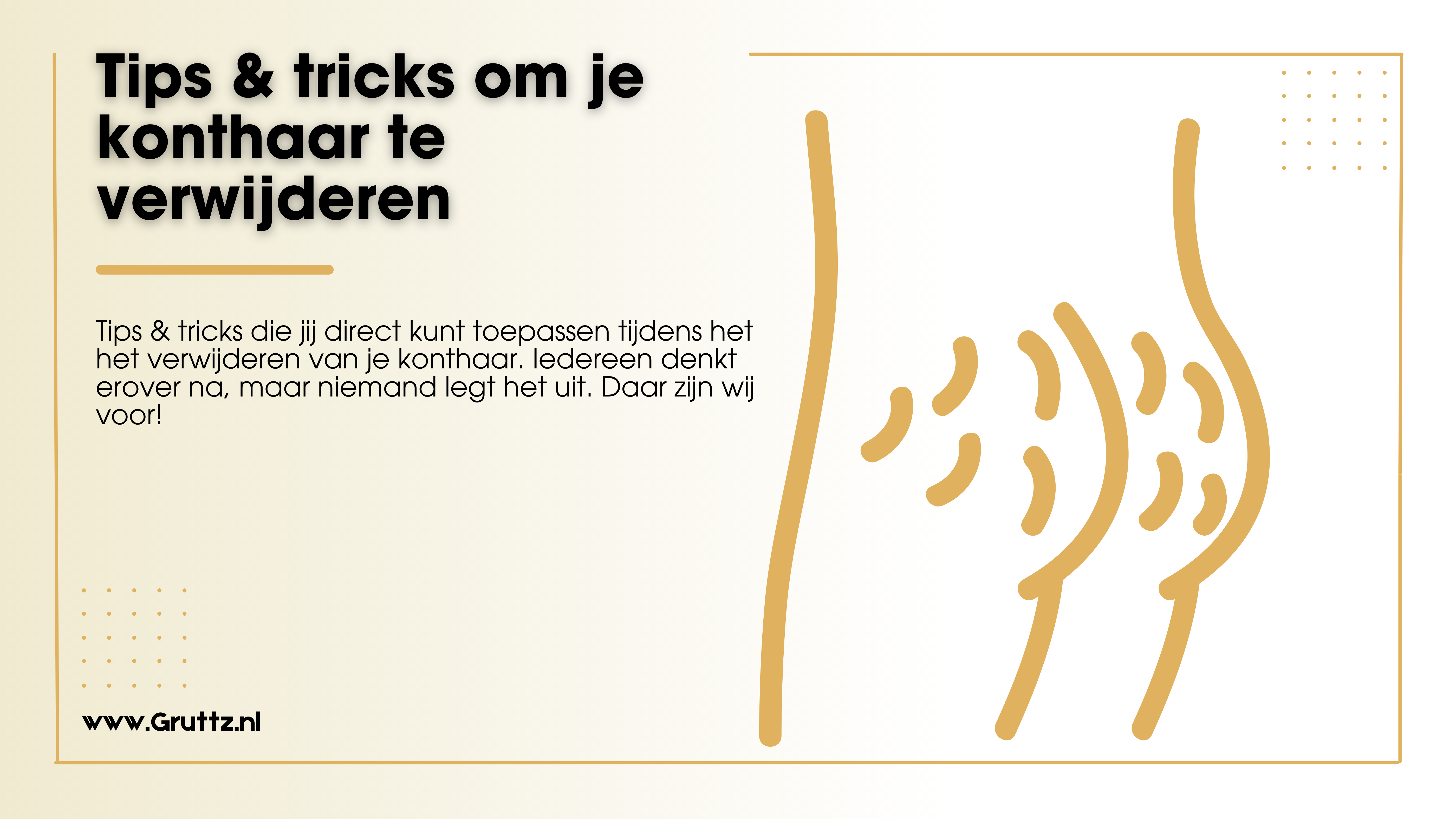 Tips & tricks om je konthaar te verwijderen Gruttz